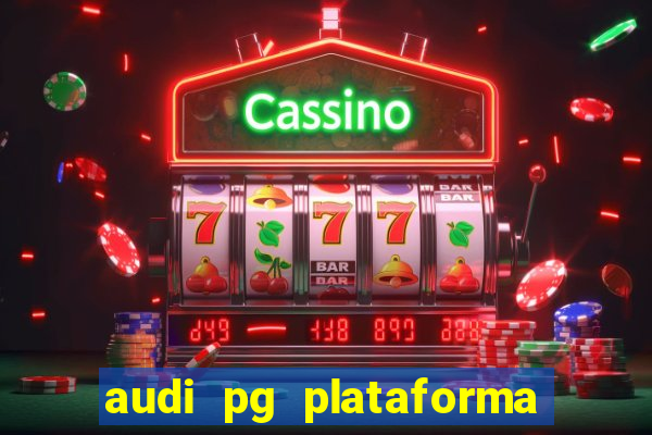 audi pg plataforma de jogos